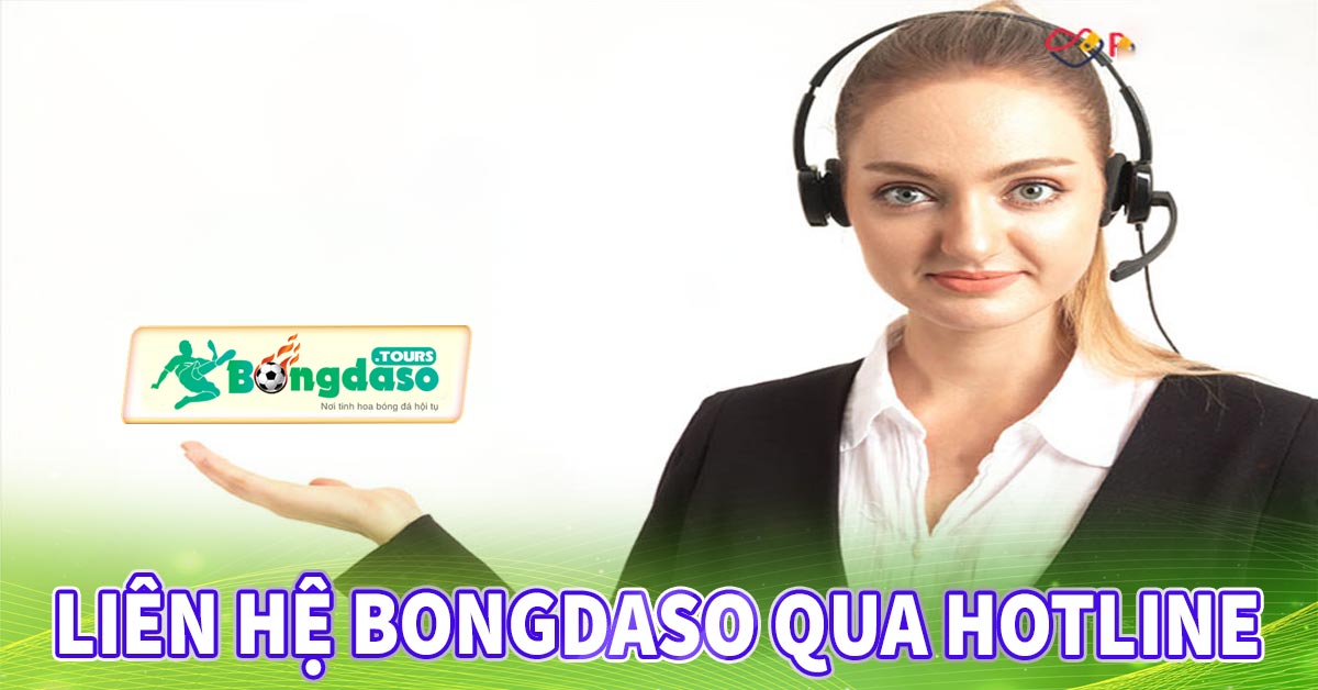 Kết nối liên hệ Bongdaso qua hotline